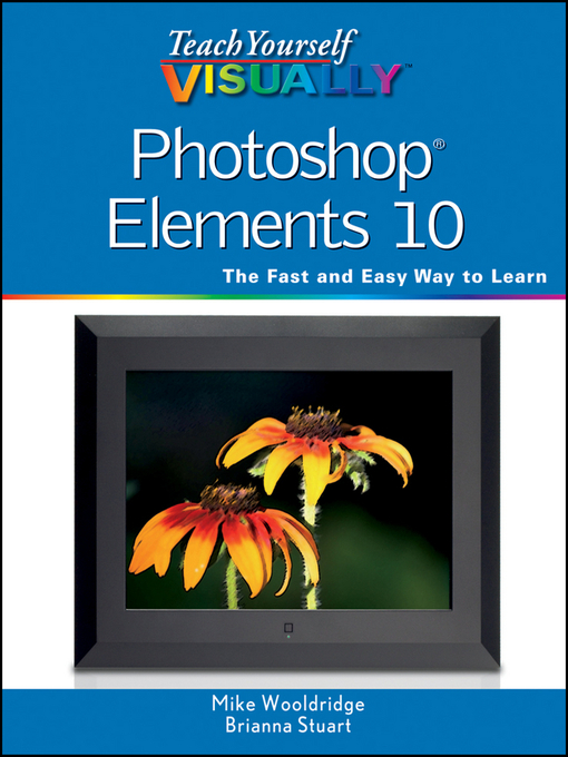 Title details for Teach Yourself VISUALLY Photoshop Elements 10 by Mike Wooldridge - Available
